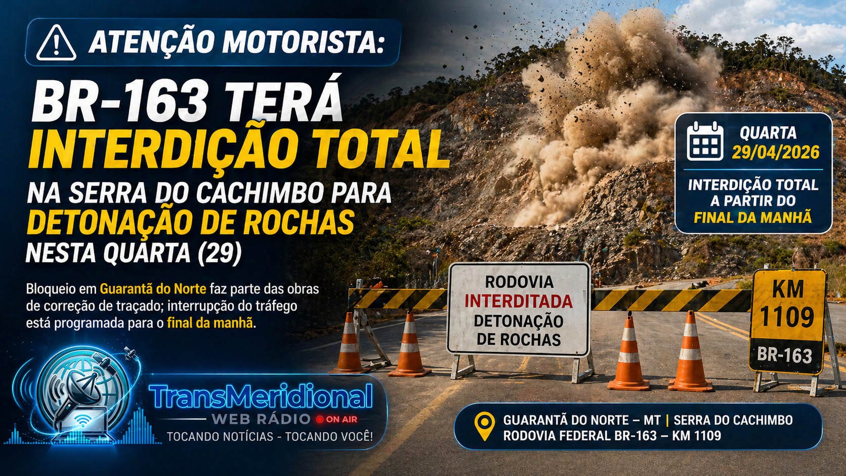 Atenção Motorista: BR-163 terá interdição total na Serra do Cachimbo para detonação de rochas nesta quarta (29)